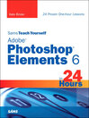 Sams Teach Yourself Adobe® Photoshop® Elements 6 in 24 Hours (eBook)